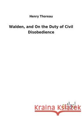 Walden, and On the Duty of Civil Disobedience Henry Thoreau 9783732630325 Salzwasser-Verlag Gmbh