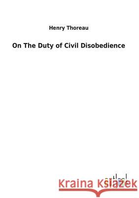 On The Duty of Civil Disobedience Henry Thoreau 9783732630349 Salzwasser-Verlag Gmbh