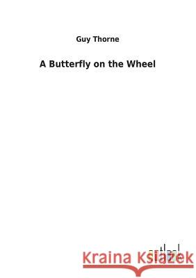 A Butterfly on the Wheel Guy Thorne 9783732630714