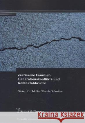 Zerrissene Familien: Generationskonflikte und Kontaktabbrüche Kirchhöfer, Dieter; Schröter, Ursula 9783732900091 Frank und Timme GmbH
