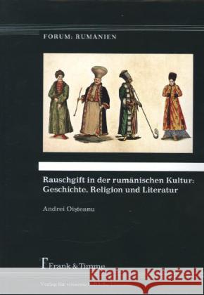 Rauschgift in der rumänischen Kultur: Geschichte, Religion und Literatur Oisteanu, Andrei 9783732900299 Frank & Timme