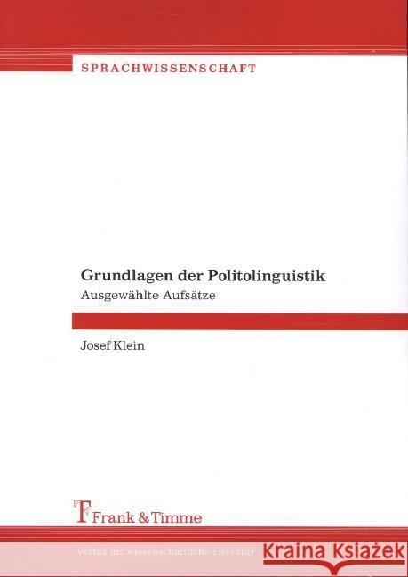 Grundlagen der Politolinguistik : Ausgewählte Aufsätze Klein, Josef 9783732901104