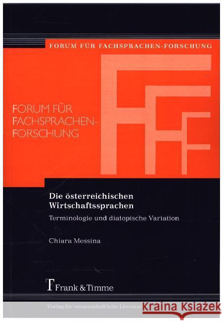 Die österreichischen Wirtschaftssprachen : Terminologie und diatopische Variation Messina, Chiara 9783732901135 Frank & Timme