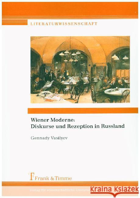 Wiener Moderne: Diskurse und Rezeption in Russland Vasilyev, Gennady 9783732901371 Frank & Timme