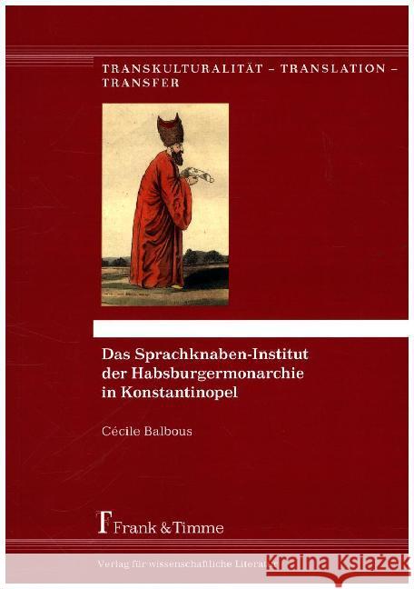 Das Sprachknaben-Institut der Habsburgermonarchie in Konstantinopel Balbous, Cécile 9783732901494 Frank & Timme