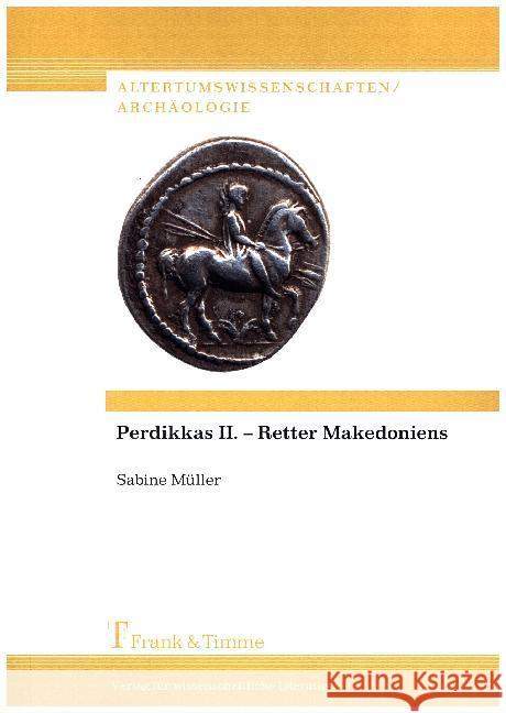 Perdikkas II. - Retter Makedoniens Müller, Sabine 9783732902088 Frank & Timme