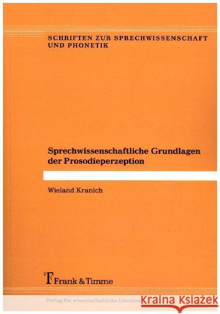 Sprechwissenschaftliche Grundlagen der Prosodieperzeption Kranich, Wieland 9783732902125 Frank & Timme