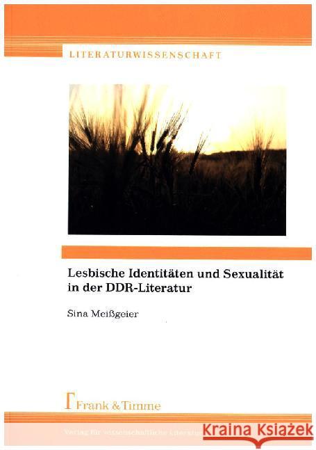 Lesbische Identitäten und Sexualität in der DDR-Literatur Meißgeier, Sina 9783732902491 Frank & Timme