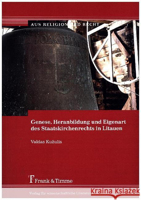 Genese, Heranbildung und Eigenart des Staatskirchenrechts in Litauen Kuzulis, Valdas 9783732902927