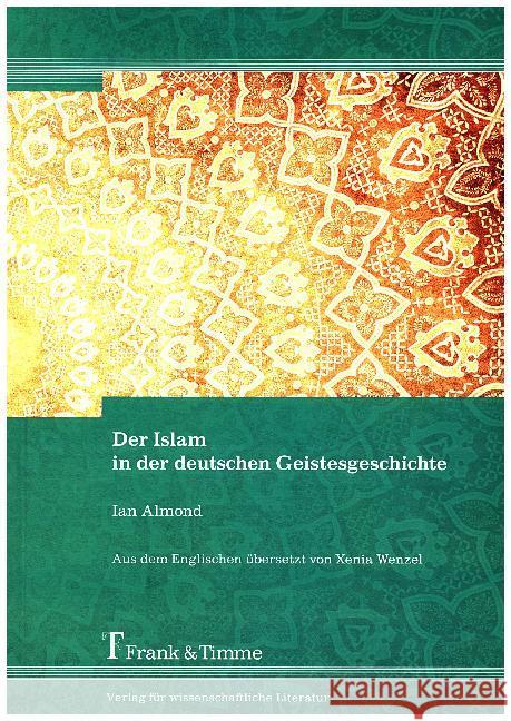 Der Islam in der deutschen Geistesgeschichte Almond, Ian 9783732902989 Frank & Timme