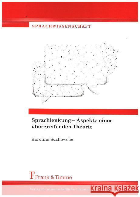 Sprachlenkung - Aspekte einer übergreifenden Theorie Suchowolec, Karolina 9783732903399 Frank & Timme