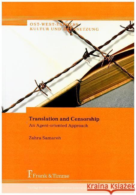 Translation and Censorship : An Agent-oriented Approach Samareh, Zahra 9783732903436 Frank & Timme