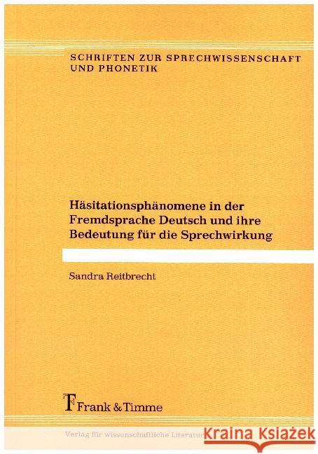 Häsitationsphänomene in der Fremdsprache Deutsch und ihre Bedeutung für die Sprechwirkung Reitbrecht, Sandra 9783732903504 Frank & Timme