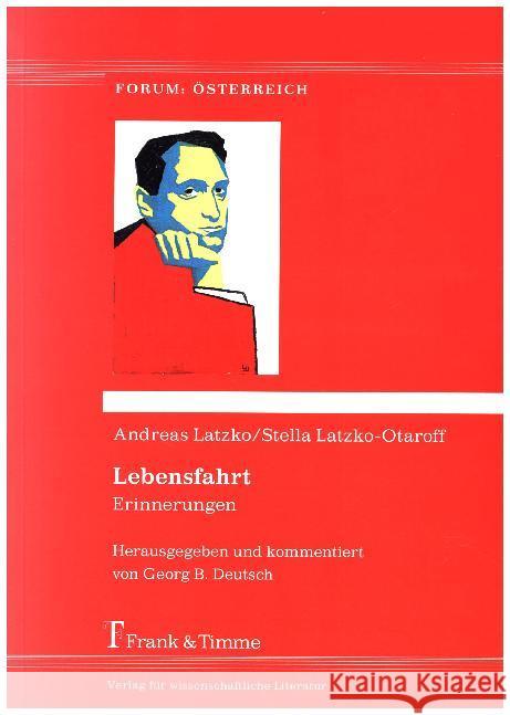 Lebensfahrt : Erinnerungen. Herausgegeben und kommentiert von Georg B. Deutsch Latzko, Andreas; Latzko-Otaroff, Stella 9783732903542 Frank & Timme