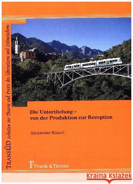 Die Untertitelung - von der Produktion zur Rezeption Künzli, Alexander 9783732903931 Frank & Timme