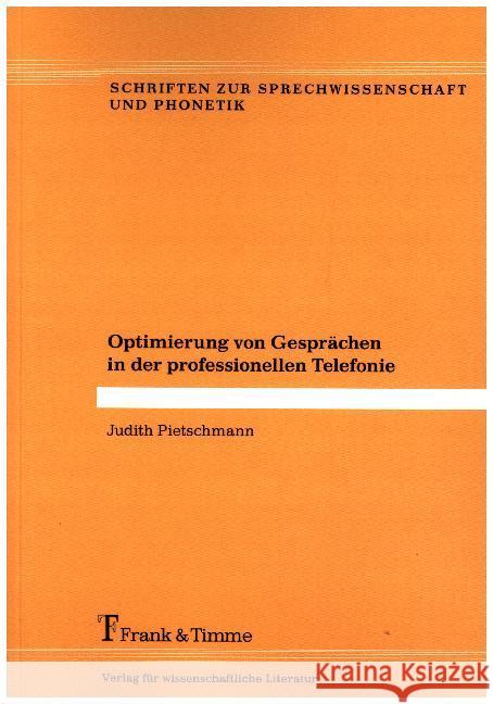 Optimierung von Gesprächen in der professionellen Telefonie Pietschmann, Judith 9783732903955 Frank & Timme