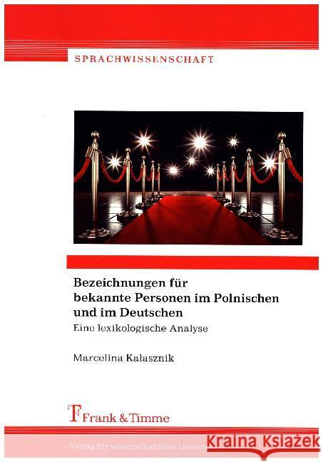 Bezeichnungen für bekannte Personen im Polnischen und im Deutschen : Eine lexikologische Analyse Kalasznik, Marcelina 9783732903986 Frank & Timme