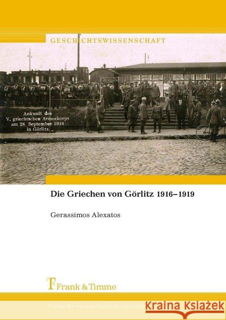 Die Griechen von Görlitz 1916-1919 Alexatos, Gerassimos 9783732904143 Frank & Timme