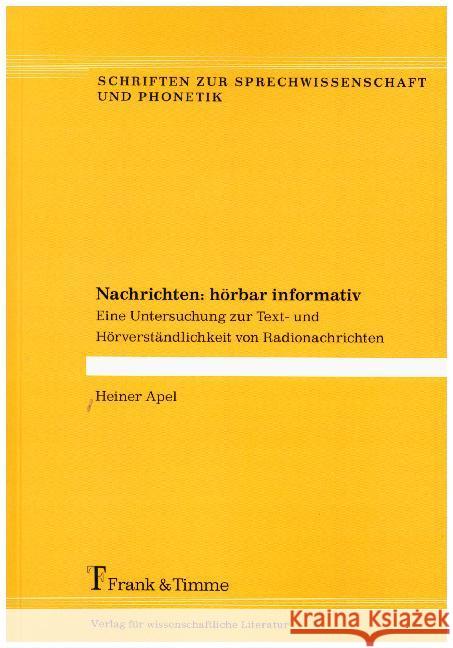 Nachrichten: hörbar informativ : Eine Untersuchung zur Text- und Hörverständlichkeit von Radionachrichten Apel, Heiner 9783732904396