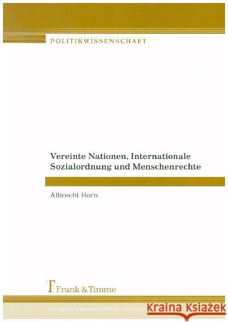 Vereinte Nationen, Internationale Sozialordnung und Menschenrechte Horn, Albrecht 9783732904440 Frank & Timme