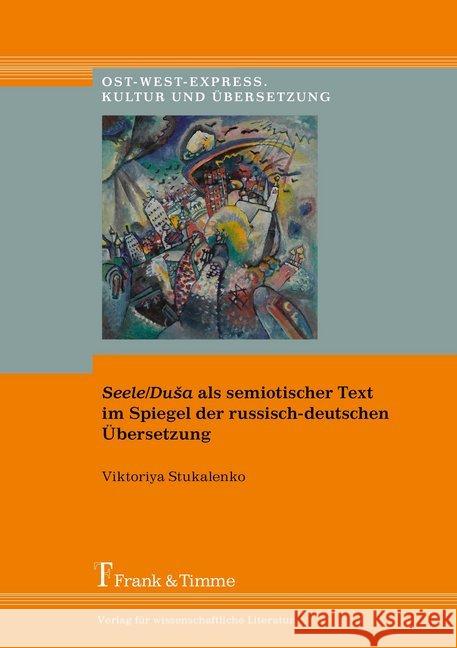 Seele/Dusa als semiotischer Text im Spiegel der russisch-deutschen Übersetzung Stukalenko, Viktoriya 9783732904495 Frank & Timme