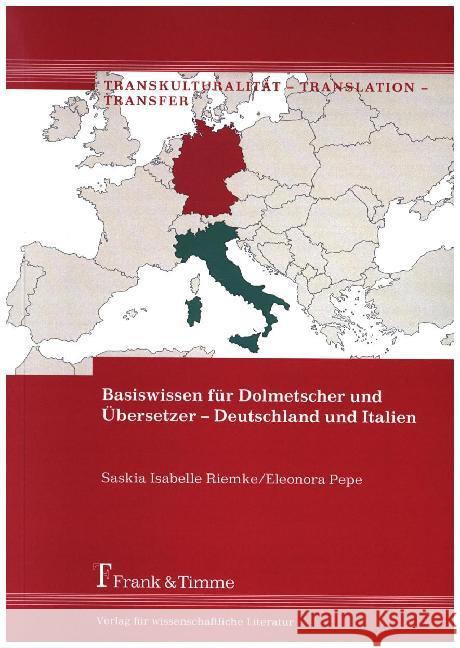 Basiswissen für Dolmetscher und Übersetzer - Deutschland und Italien Riemke, Saskia Isabelle; Pepe, Eleonora 9783732904686 Frank & Timme