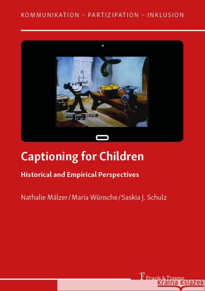 Captioning for Children Mälzer, Nathalie, Wünsche, Maria, Schulz, Saskia J. 9783732905102