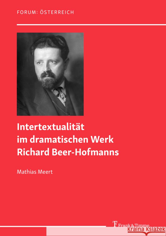 Intertextualität im dramatischen Werk Richard Beer-Hofmanns Meert, Mathias 9783732905591 Frank & Timme