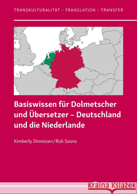 Basiswissen für Dolmetscher und Übersetzer - Deutschland und die Niederlande Dinnissen, Kimberly; Soons, Rob 9783732905836 Frank & Timme