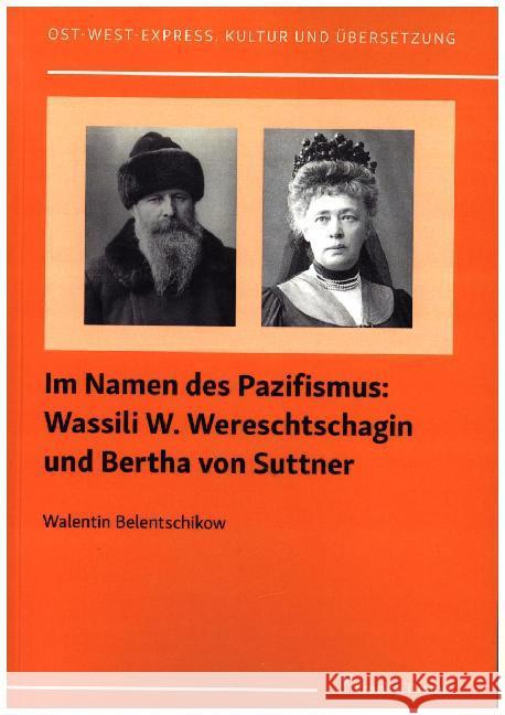 Im Namen des Pazifismus: Wassili W. Wereschtschagin und Bertha von Suttner Belentschikow, Walentin 9783732906208 Frank & Timme