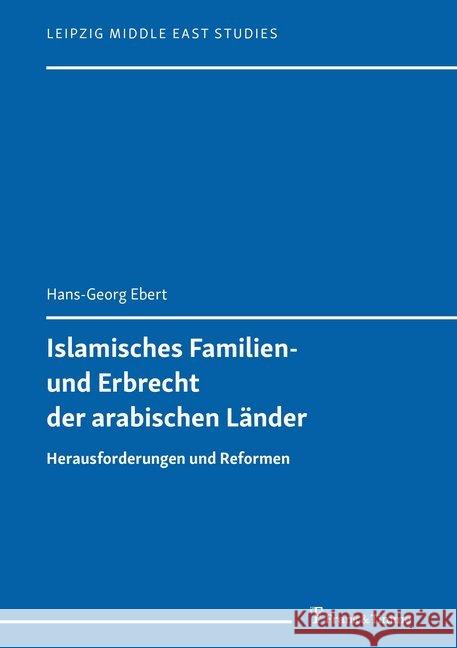 Islamisches Familien- und Erbrecht der arabischen Länder : Herausforderungen und Reformen Ebert, Hans-Georg 9783732906338