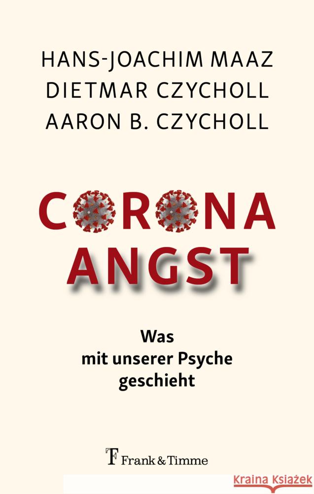 Corona - Angst Maaz, Hans-Joachim, Czycholl, Dietmar, Czycholl, Aaron B. 9783732907236