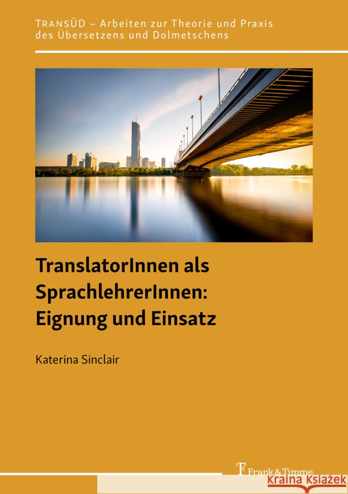 TranslatorInnen als SprachlehrerInnen: Eignung und Einsatz Sinclair, Katerina 9783732907397 Frank & Timme