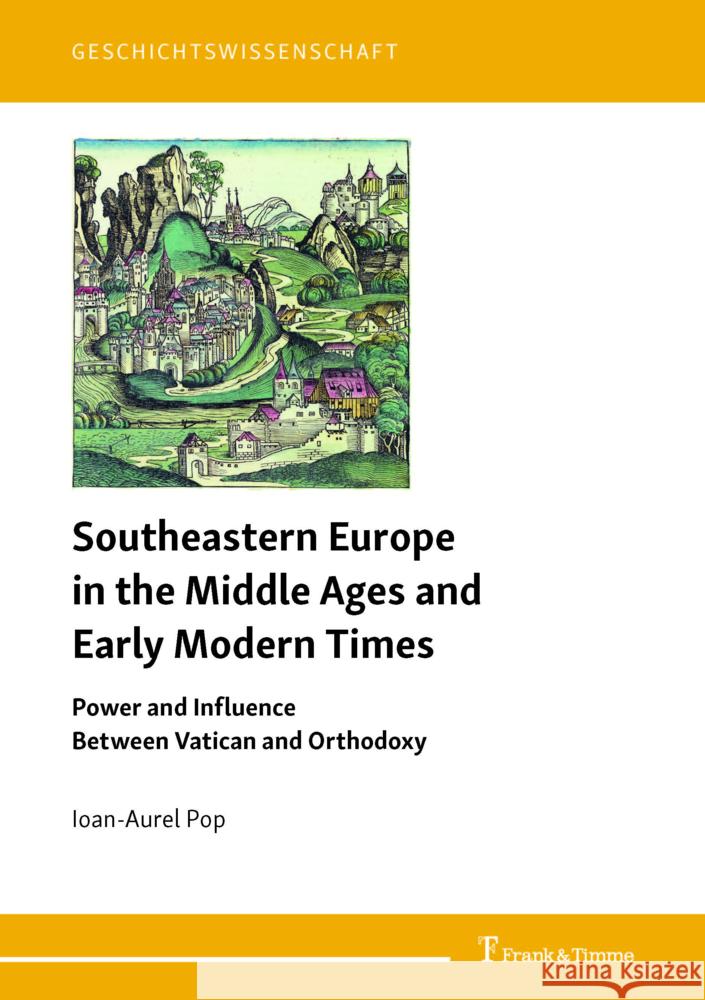 Southeastern Europe in the Middle Ages and Early Modern Times Pop, Ioan-Aurel 9783732907533