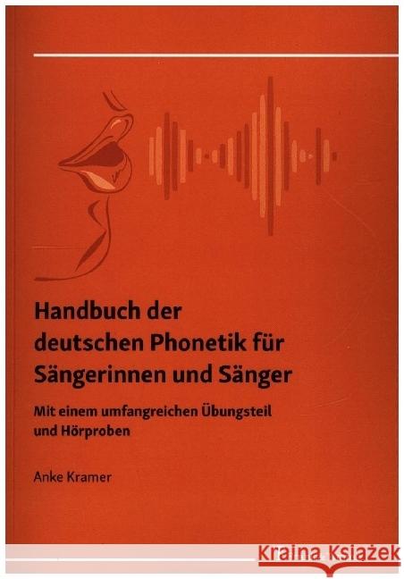 Handbuch der deutschen Phonetik für Sängerinnen und Sänger Kramer, Anke 9783732907724