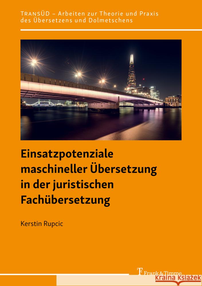 Einsatzpotenziale maschineller Übersetzung in der juristischen Fachübersetzung Rupcic, Kerstin 9783732907823 Frank & Timme