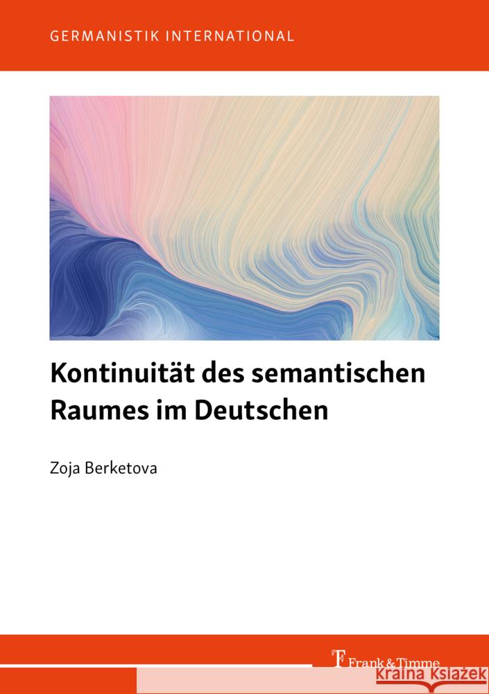 Kontinuität des semantischen Raumes im Deutschen Berketova, Zoja 9783732908165