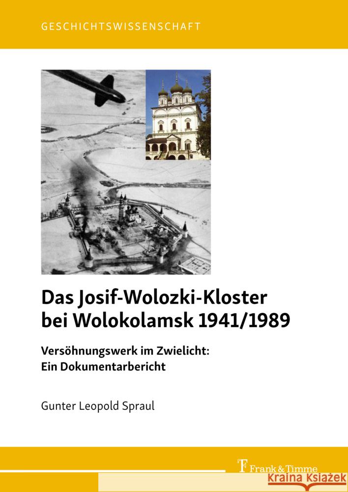 Das Josif-Wolozki-Kloster bei Wolokolamsk 1941/1989 Spraul, Gunter Leopold 9783732908691 Frank & Timme