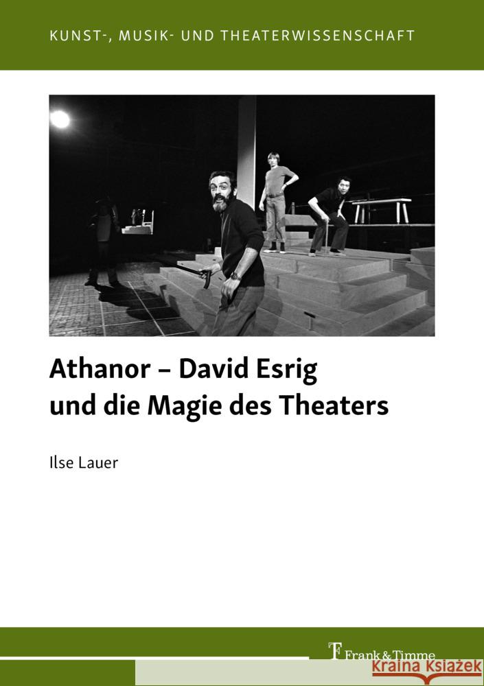 Athanor - David Esrig und die Magie des Theaters Lauer, Ilse 9783732909414