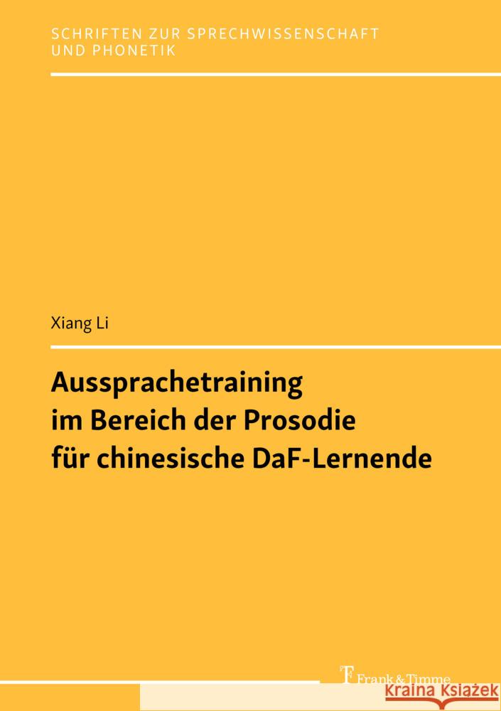 Aussprachetraining im Bereich der Prosodie für chinesische DaF-Lernende Li, Xiang 9783732909476