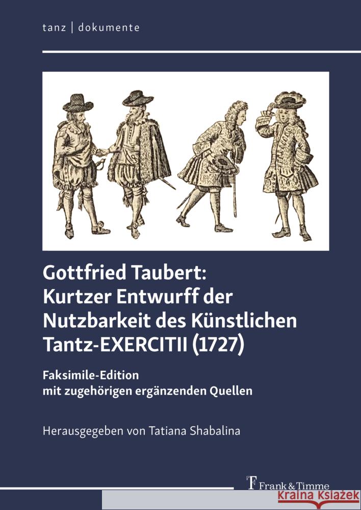 Kurtzer Entwurff der Nutzbarkeit des Künstlichen Tantz-EXERCITII (1727) Taubert, Gottfried 9783732911097