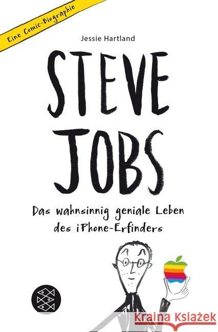 Steve Jobs - Das wahnsinnig geniale Leben des iPhone-Erfinders : Eine Comic-Biographie Hartland, Jessie 9783733502027