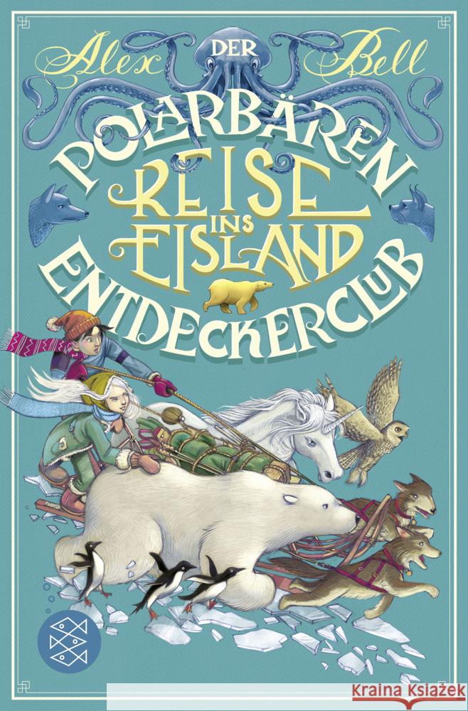 Der Polarbären-Entdeckerclub 1 - Reise ins Eisland Bell, Alex 9783733503567 FISCHER Kinder- und Jugendtaschenbuch