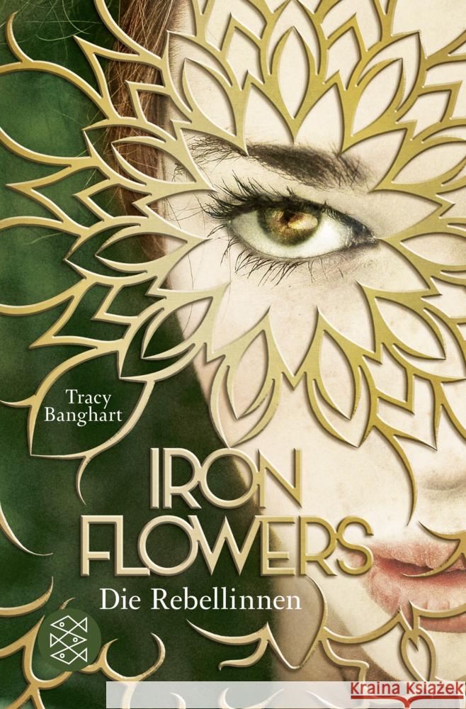 Iron Flowers - Die Rebellinnen Banghart, Tracy 9783733504212