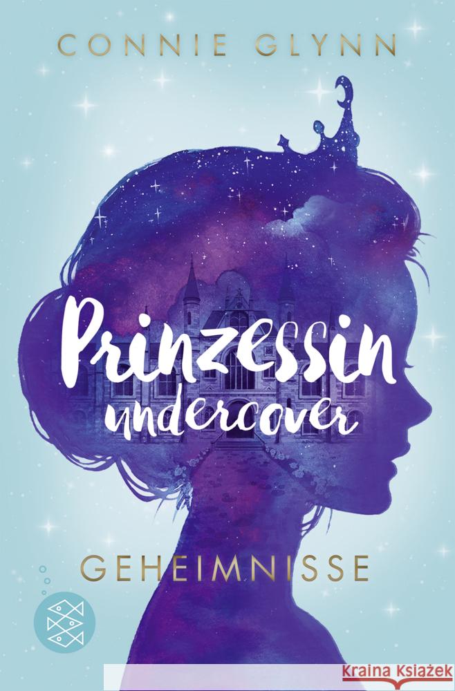 Prinzessin undercover - Geheimnisse Glynn, Connie 9783733504595 FISCHER Kinder- und Jugendtaschenbuch