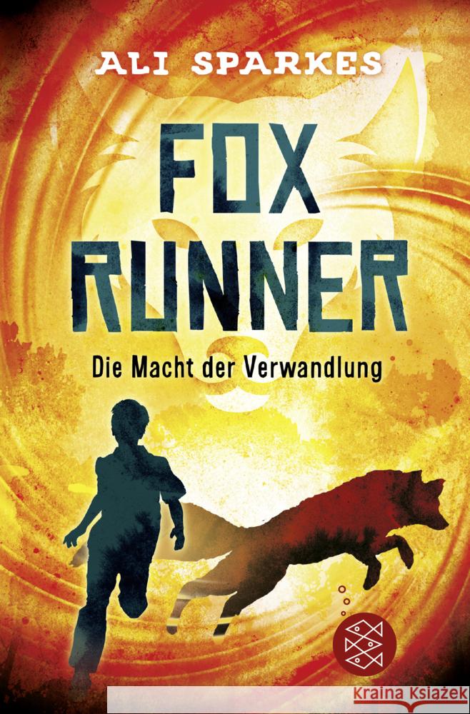 Fox Runner - Die Macht der Verwandlung Sparkes, Ali 9783733505127 FISCHER Kinder- und Jugendtaschenbuch