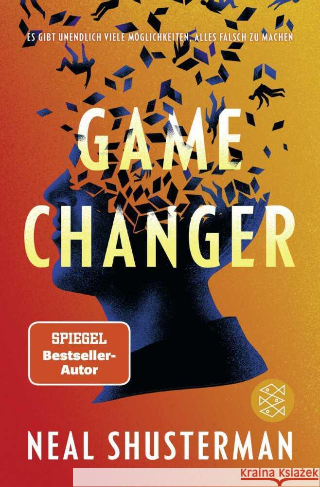 Game Changer - Es gibt unendlich viele Möglichkeiten, alles falsch zu machen Shusterman, Neal 9783733507626 Fischer Sauerländer Verlag