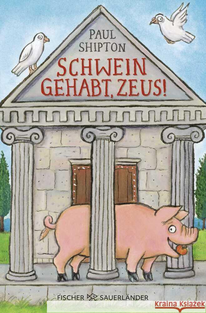 Schwein gehabt, Zeus! Shipton, Paul 9783733508050