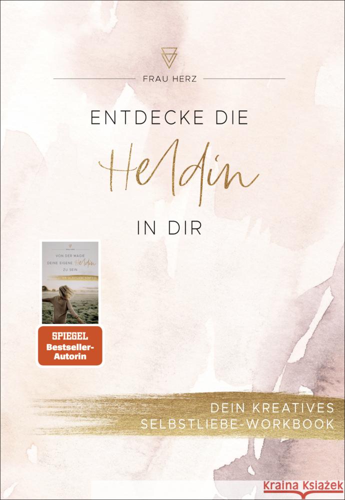 Entdecke die Heldin in dir Frau Herz 9783733550073