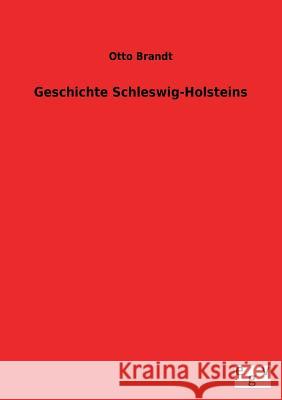 Geschichte Schleswig-Holsteins Otto Brandt 9783734000423 Salzwasser-Verlag Gmbh